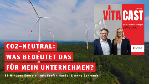 15 Minuten Energie mit Stefan Harder und Anne Behrendt - VitaCast by E.VITA - C02-Neutral: was bedeutet das für mein Unternehmen?